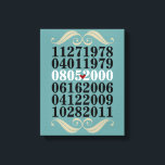 Original Special Dates Canvas Print<br><div class="desc">Display the special dates in your family with this unique wall art design featuring a fully customise-able personalised numeric design. Suggested Dates: Spouse #1 Birth Date - Spouse #2 Birth Date - Wedding Date - Child #1 Birth Date - Child #2 Birth Date - Child #3 Birth Date - A...</div>