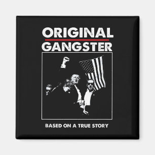 Original Trump Gangster For President 47 Patriotic Magnet