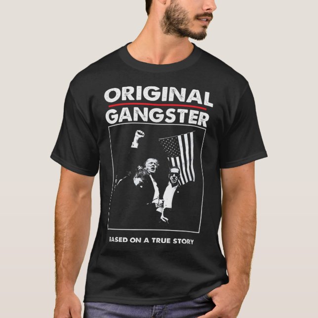 Original Trump Gangster For President 47 Patriotic T-Shirt (Front)