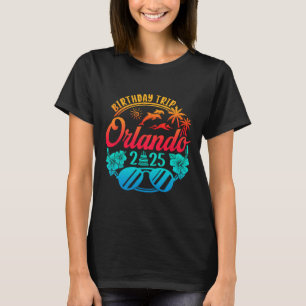 Orlando Birthday Trip 2025 Cruise Vacation Birthda T-Shirt
