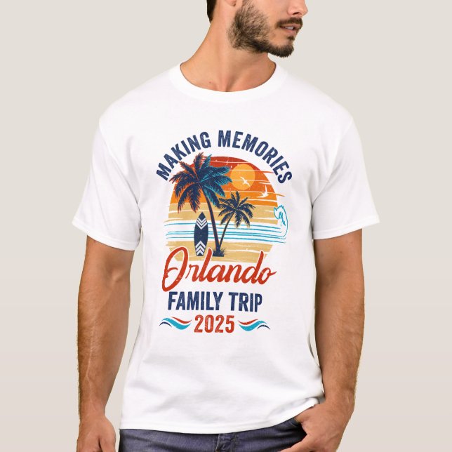 Orlando Family Vacation 2025 Making Memories Toget T-Shirt (Front)