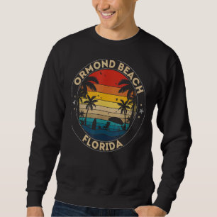 Ormond Beach Souvenir  Florida Reminder Sweatshirt