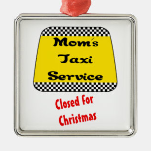 Ornament for mum- Mum's taxi: Closed for Christmas
