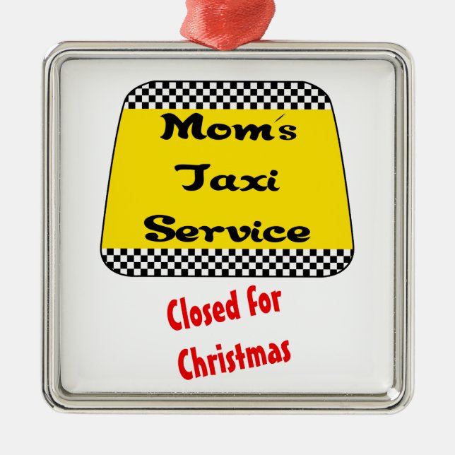 Ornament for mum- Mum's taxi: Closed for Christmas (Front)