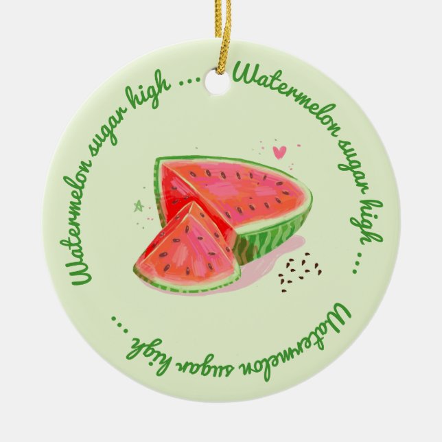 Ornament - Watermelon sugar high (Front)