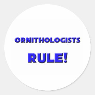 Ornithologists Rule! Classic Round Sticker