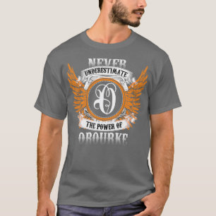 Orourke Name Shirt Never Underestimate The Power O