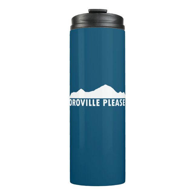 Oroville California Please Thermal Tumbler (Front)