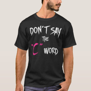 Orphan Black   Don't Say the C-Word T-Shirt