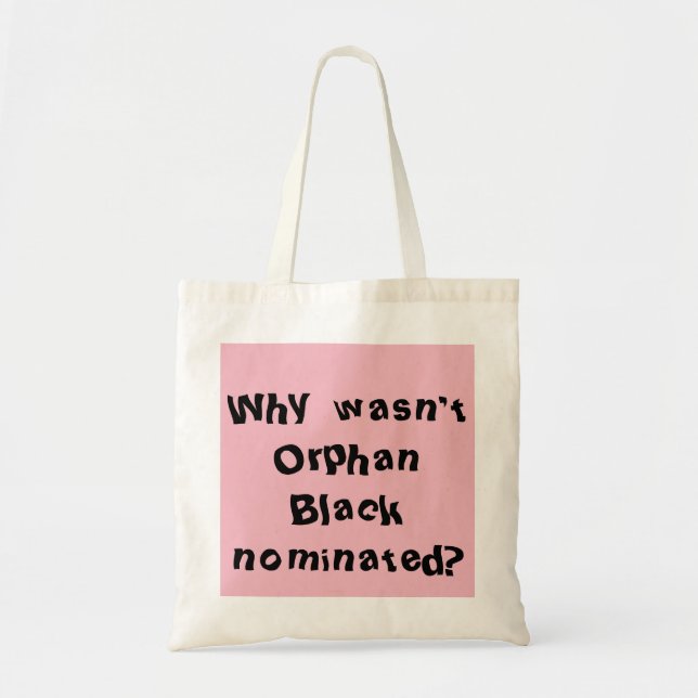 Orphan Black fan why wasnt Orphan Black nominated Tote Bag (Front)