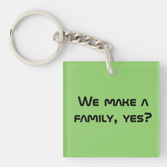 Orphan Black helena quote we make a family yes Key Ring (Front)