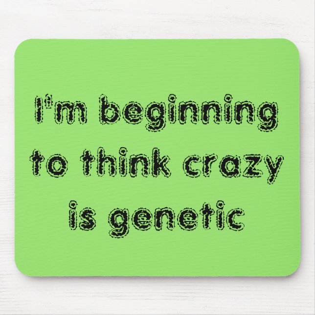 Orphan Black: I'm beginning tothink crazy is genet Mouse Mat (Front)
