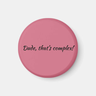 Orphan Black quote Dude that's complex,classic scr Magnet