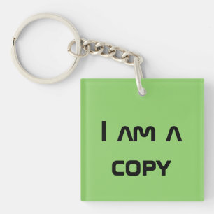 Orphan black quote I am a copy Key Ring