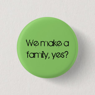 Orphan Black quote we make a family, yes 3 Cm Round Badge