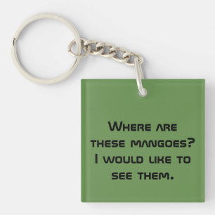 Orphan Black quote where are these mangoes.... Key Ring