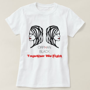 Orphan Black "Together We Fight" Woman's T-Shirt