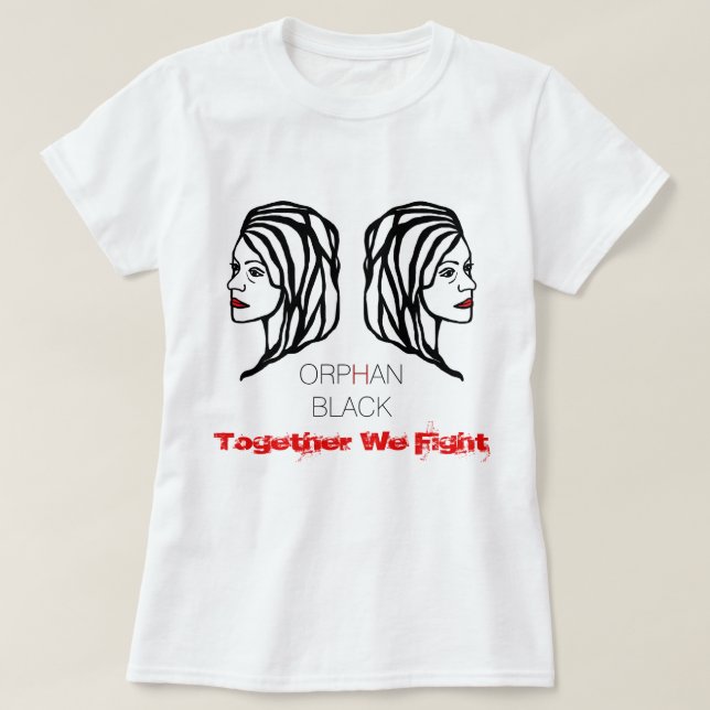 Orphan Black "Together We Fight" Woman's T-Shirt (Design Front)