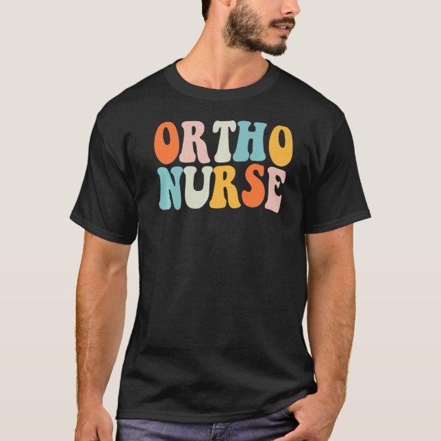 Ortho Nurse Groovy Nursing School Women Nurse Orth T-Shirt (Front)