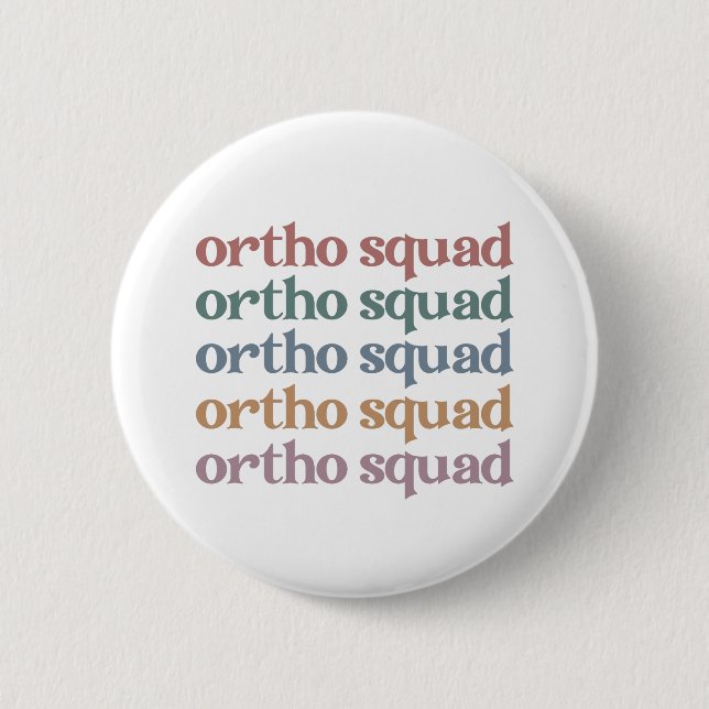 Ortho Squad Orthodontist Orthopaedics Nurse Gift 6 Cm Round Badge (Front)