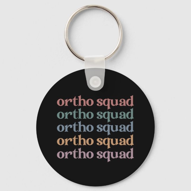 Ortho Squad Orthodontist Orthopaedics Nurse Gift Key Ring (Front)