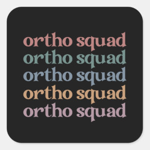 Ortho Squad Orthodontist Orthopaedics Nurse Gift Square Sticker
