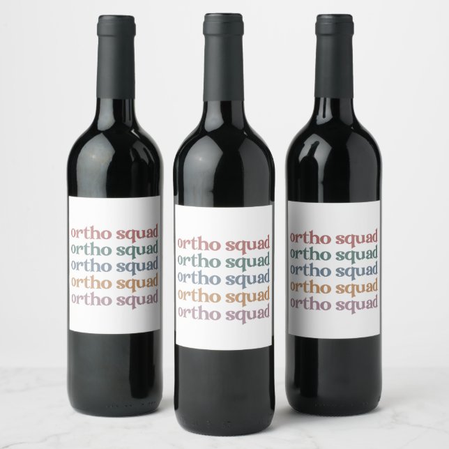 Ortho Squad Orthodontist Orthopaedics Nurse Gift Wine Label (Bottles)