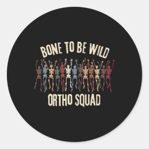 Ortho Squad Orthopaedic Nurse Ortho Doctor Dancing Classic Round Sticker