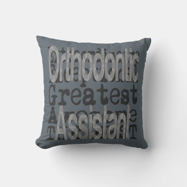 Orthodontic Assistant Extraordinaire Cushion (Front)
