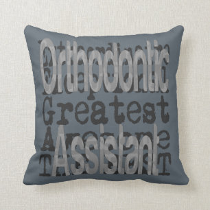 Orthodontic Assistant Extraordinaire Cushion