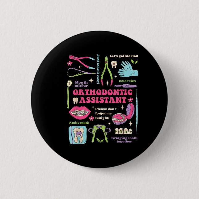 Orthodontic Assistant Funny Design 6 Cm Round Badge (Front)