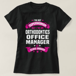 Orthodontics Office Manager T-Shirt