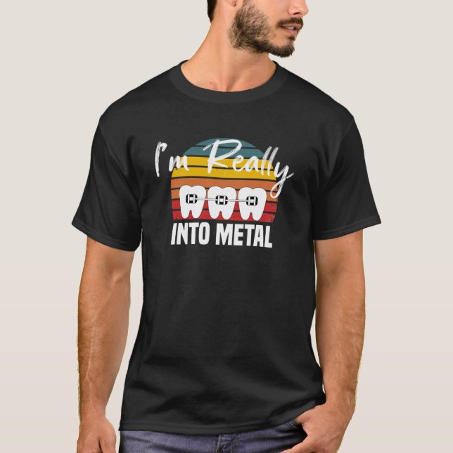 Orthodontist I'm Really Into Dental Braces  Dentis T-Shirt (Front)