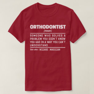 Orthodontist Noun Specialist Technician Dental T-Shirt