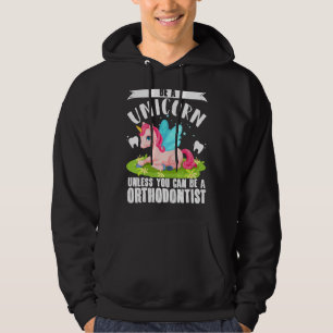 Orthodontist Unicorn Dentist Orthodontics Dental D Hoodie