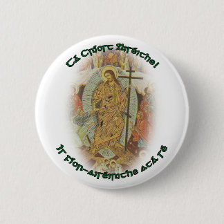 Orthodox Christian Irish Christ is Risen! 2.25 in. 6 Cm Round Badge