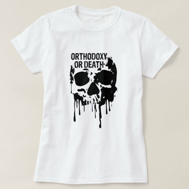 Orthodoxy or Death  Eastern Orthodox Russian  Drip T-Shirt (Design Front)