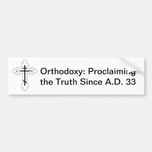 Orthodoxy: Proclaiming the Truth Since A.D. 33 Bumper Sticker
