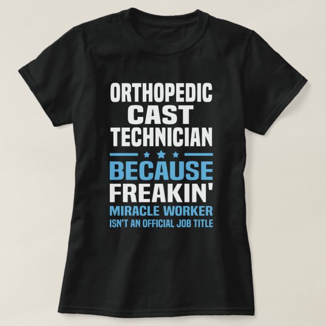 Orthopaedic Cast Technician T-Shirt (Design Front)