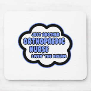 Orthopaedic Nurse .. Livin' The Dream Mouse Mat