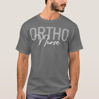 Orthopaedic Nurse Position Ortho Nursing RN Nurse  T-Shirt