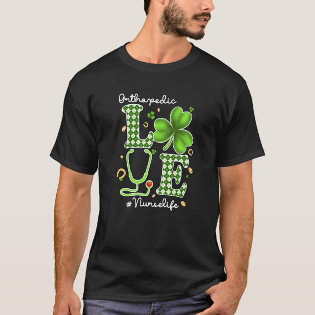 Orthopaedic Nurse St Patricks Day Love Stethoscope T-Shirt (Front)