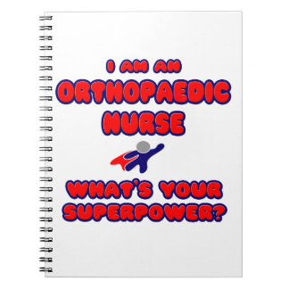 Orthopaedic Nurse .. What's Your Superpower? Notebook