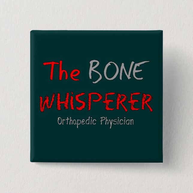 Orthopaedic Physician "The Bone Whisperer" 15 Cm Square Badge (Front)