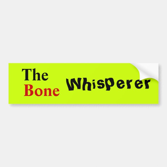 Orthopaedic Physician "The Bone Whisperer" Bumper Sticker (Front)