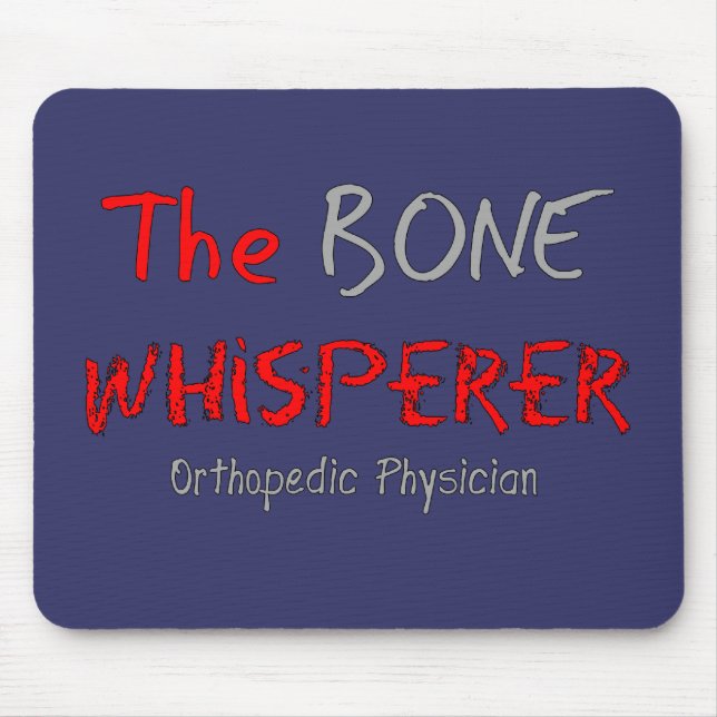 Orthopaedic Physician "The Bone Whisperer" Mouse Mat (Front)