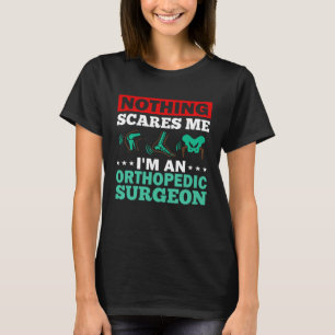 Orthopaedic Surgeon Bone Orthopaedist Medical Doct T-Shirt