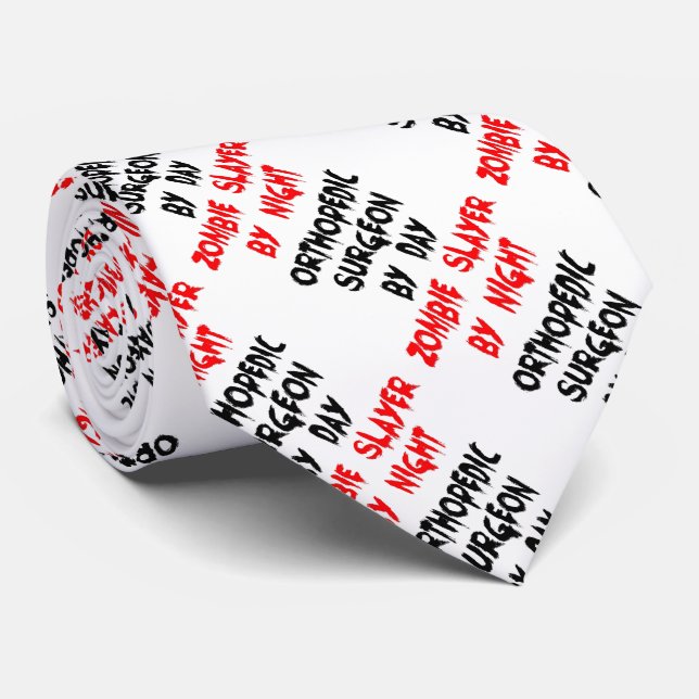 Orthopaedic Surgeon Zombie joke Tie (Rolled)