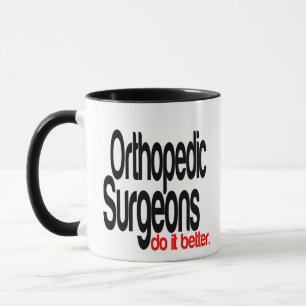 Orthopaedic Surgeons Do It Better Mug