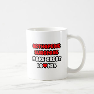 Orthopaedic Surgeons Make Great Lovers Coffee Mug